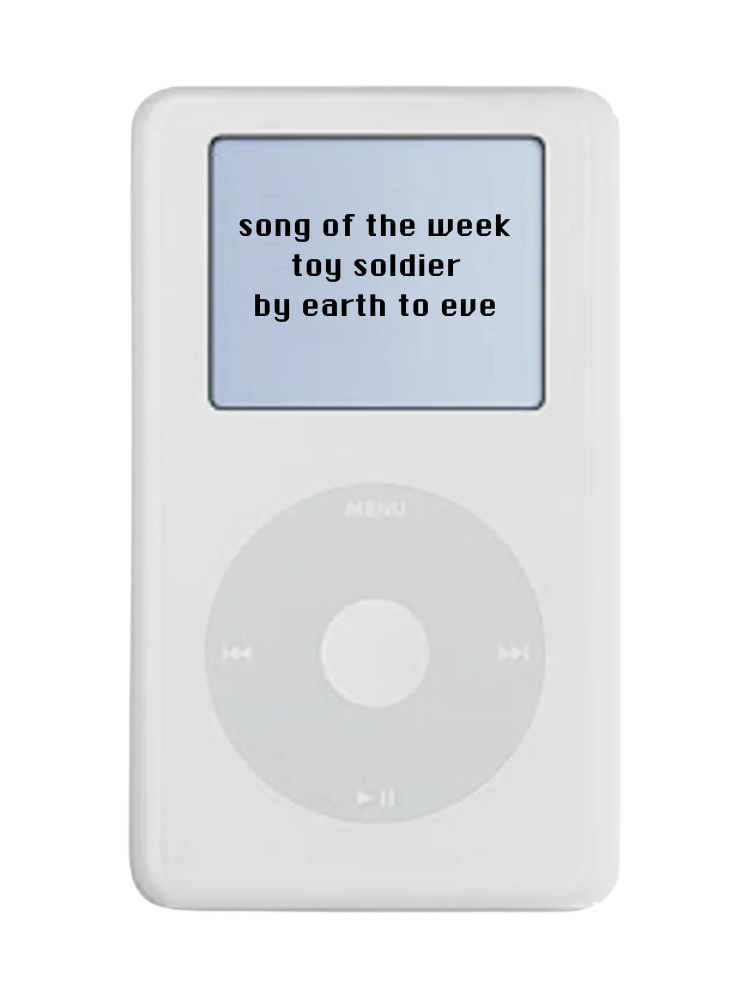 song of the week: toy soldier by earth to eve